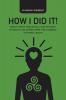 How I Did It!