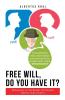 Free Will Do You Have It?