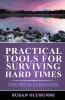 Practical Tools for Surviving Hard Times