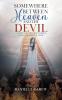 Somewhere Between Heaven and the Devil