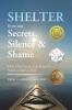 Shelter from Our Secrets Silence and Shame