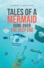 Tales of a Mermaid Gone Over The Deep End
