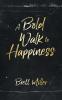 Bold Walk to Happiness