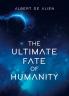 Ultimate Fate of Humanity