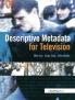 Descriptive Metadata for Television
