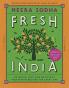 Fresh India 130 Quick Easy and Delicious Vegetarian Recipes for Every Day
