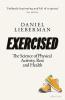 Exercised: The Science of Physical Activity Rest and Health