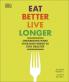 Eat Better Live Longer