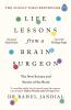 Life Lessons from a Brain Surgeon: The New Science and Stories of the Brain