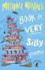 Michael Rosen's Book of Very Silly Poems