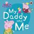 Peppa Pig My Daddy and Me