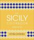 The Sicily Cookbook: Authentic Recipes f