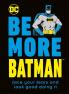 Be More Batman