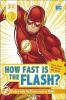DC How Fast Is The Flash? Reader Level 2 (DK Readers Level 2)