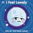 I Feel Lonely (First Emotions)