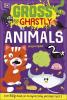 Gross and Ghastly: Animals