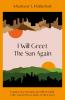 I Will Greet the Sun Again