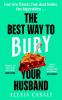 The Best Way to Bury Your Husband