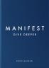 Manifest: Dive Deeper: The No 5 Sunday Times Bestseller
