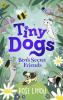 Tiny Dogs: Beaâ€™s Secret Friends