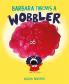 Barbara Throws a Wobbler