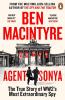 Agent Sonya From the bestselling author of The Spy and The Traitor