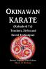 Okinawan Karate (Kobudo & Te) Teachers Styles and Secret Techniques
