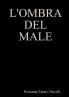 L'OMBRA DEL MALE