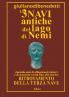 3 Navi Antiche del Lago Di Nemi