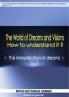 The World Of Dreams &Visions How to Understand It ?