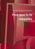Pour que tu te rappelles