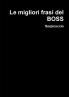 migliori frasi del BOSS