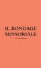 IL BONDAGE SENSORIALE