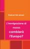 L'immigrazione di  massa cambierà  l'Europa?