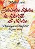 Scrivere libera  la libertà di vivere Antologia poetica 2017
