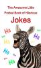 Awesome Little Pocket Book of Hilarious Jokes