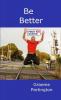Be Better