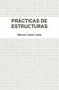 Prácticas de Estructuras (Spanish Edition)