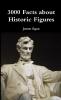 3000 Facts about Historic Figures