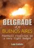 Belgrade to Buenos Aires -  Football rivalries on a very tight budget