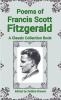 Poems of Francis Scott Fitzgerald A Classic Collection Book