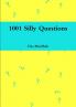 1001 Silly Questions