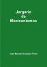 Jergario de Mexicanismos