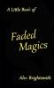 A Little Book of Faded Magics