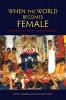 When the World Becomes Female