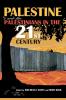Palestine and the Palestinians in the 21st Century