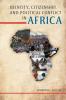 Identity Citizenship and Political Conflict in Africa