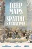 Deep Maps and Spatial Narratives