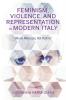 Feminism Violence and Representation in Modern Italy