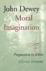 John Dewey and Moral Imagination